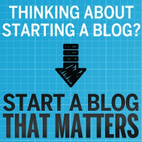 Start a Blog that Matters
